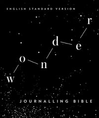 Wonder : Journaling Bible: English Standard Version [Flexible Binding Edition] - none