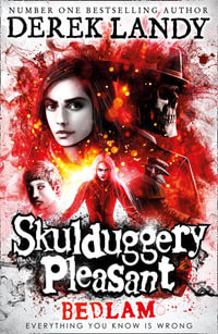 Bedlam : The Skulduggery Pleasant Series Book 12 - Derek Landy