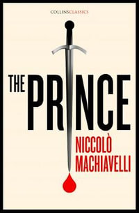 The Prince : Collins Classics - Niccolo Machiavelli