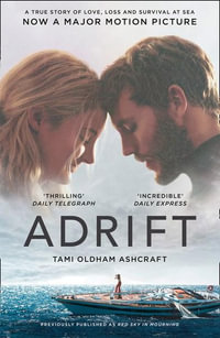 Adrift FTI : A True Story of Love, Loss and Survival at Sea - Tami Oldham Ashcraft