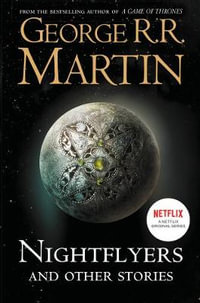 Nightflyers And Other Stories - George R R Martin