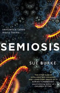 Semiosis : A Novel Of First Contact - Sue Burke