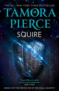 Squire : The Protector of the Small Quartet - Tamora Pierce