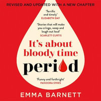 Period : Hilarious, heartfelt stories from the award winning BBC Woman's Hour presenter - Emma Barnett