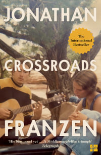 Crossroads : A Key To All Mythologies - Jonathan Franzen