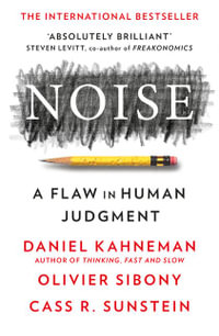 Noise - Daniel Kahneman