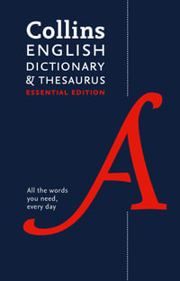 Collins English Dictionary and Thesaurus Essential Edition : All the Words You Need, Every Day [Second Edition] - Collins Dictionaries