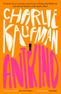 Antkind : A Novel - Charlie Kaufman