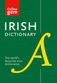 Collins Gem Irish Dictionary : Fifth Edition : All the Latest Words in a Mini Format - Collins Dictionaries