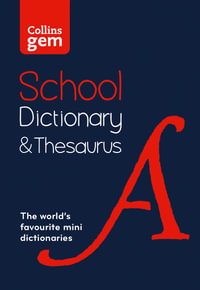 Collins Gem School Dictionary & Thesaurus : Trusted Support for Learning, in a Mini-Format : 3rd Edition - Collins Dictionaries