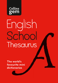 Collins Gem School Thesaurus : Trusted Support for Learning, in a Mini-Format : 6th Edition - Collins Dictionaries