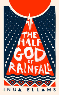 The Half God of Rainfall - Inua Ellams