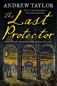 The Last Protector : James Marwood & Cat Lovett - Andrew Taylor