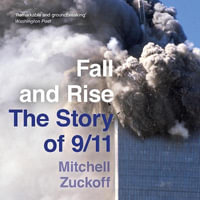 Fall and Rise : The Story of 9/11 - Mitchell Zuckoff