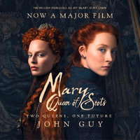 Mary Queen of Scots : Film Tie-In - John Guy