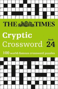 Cryptic Crossword - Book 24 : 100 World-Famous Crossword Puzzles - The Times Mind Games