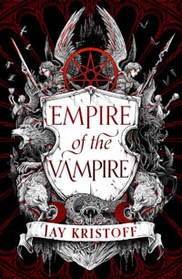 Empire Of The Vampire : Empire Of The Vampire - Jay Kristoff