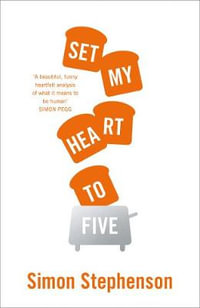 Set My Heart To Five - Simon Stephenson