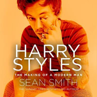 Harry Styles : The Making of a Modern Man - Luke de Belder