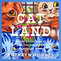 Catland : Feline Enchantment and the Making of the Modern World - Jane McDowell