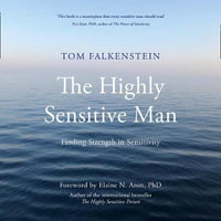 The Highly Sensitive Man - Tom Falkenstein