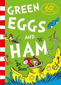 Green Eggs and Ham [60th Birthday Edition] : Dr Seuss Classic Edition - Dr Seuss