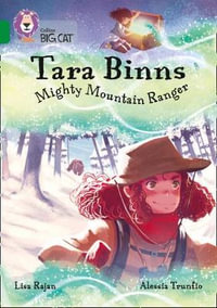 Tara Binns: Mighty Mountain Ranger : Band 15/Emerald - Lisa Rajan