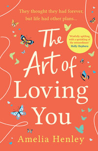 The Art of Loving You - Amelia Henley