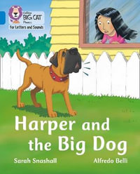 Harper and the Big Dog : Band 04/Blue - Sarah Snashall