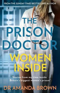 The Prison Doctor : Women Inside - Dr Amanda Brown