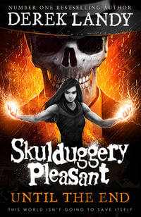 Until the End : Skulduggery Pleasant - Derek Landy