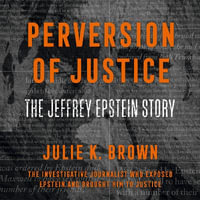 Perversion of Justice : The Jeffrey Epstein Story - Julia Whelan