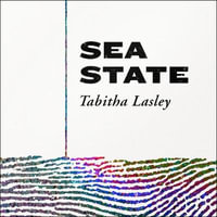 Sea State : SHORTLISTED FOR THE GORDON BURN PRIZE - Tabitha Lasley