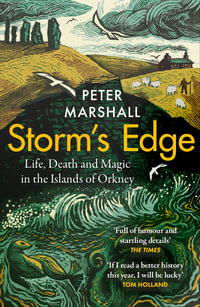 Storm's Edge : Life, Death and Magic in the Islands of Orkney - Peter Marshall