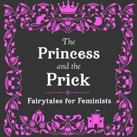 The Princess and the Prick - Olivia Forrest