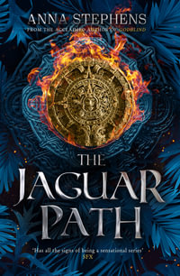 The Jaguar Path : Songs Of The Drowned - Anna Stephens