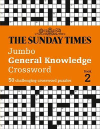 The Sunday Times Jumbo General Knowledge Crossword: Book 2 : 50 General Knowledge Crosswords - The Times Mind Games