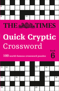 Quick Cryptic Crossword - Book 6 : 100 World-Famous Crossword Puzzles - The Times Mind Games and Times2