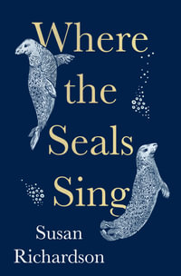 Where The Seals Sing - Susan Richardson