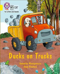 Ducks on Trucks : Band 03/Yellow - Samantha Montgomerie