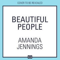 Beautiful People : The gripping psychological crime thriller from the author of The Haven, new for winter 2024! - to be announced