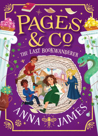 The Last Bookwanderer : Pages & Co. - Anna James