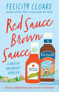 Red Sauce Brown Sauce : A British Breakfast Odyssey - Felicity Cloake