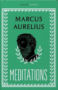 Collins Classics - Meditations : Collins Classics - Marcus Aurelius