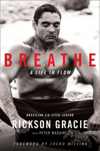 Breathe - Rickson Gracie