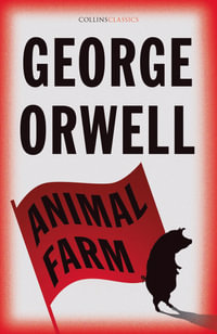 Animal Farm : Collins Classics - George Orwell