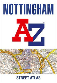 Nottingham A-Z Street Atlas [Ninth Edition] - Geographers A-Z Map Co Ltd