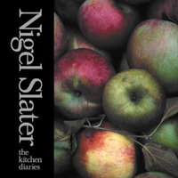 The Kitchen Diaries - Nigel Slater