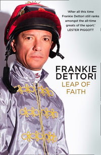 Leap of Faith : The New Autobiography - Frankie Dettori