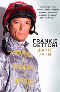 Leap of Faith : The New Autobiography - Frankie Dettori